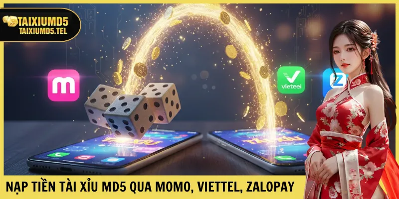 Nạp tiền Tài Xỉu MD5 qua Momo, Viettel, Zalopay