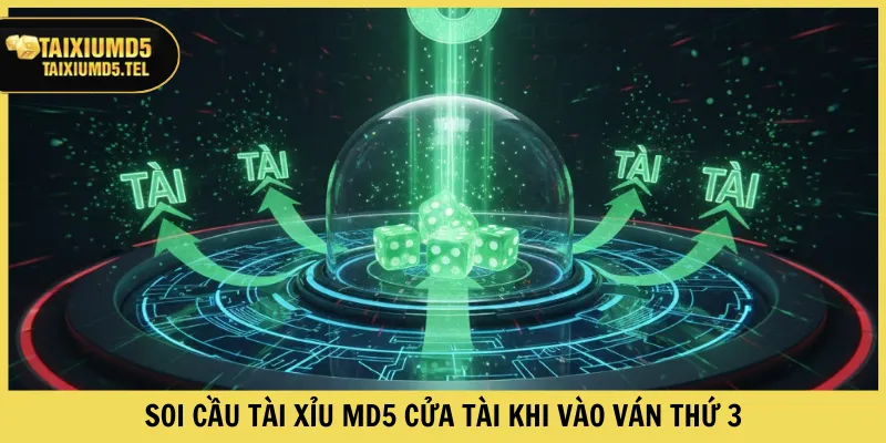 Soi cầu Tài Xỉu MD5 cửa Tài khi vào ván thứ 3
